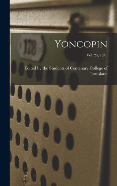 Yoncopin; vol. 25; 1945 - Edited by the Students of Centenary C - Livres - Hassell Street Press - 9781013320118 - 9 septembre 2021