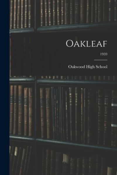 Ohio) Oakwood High School (Oakwood · Oakleaf; 1959 (Paperback Bog) (2021)