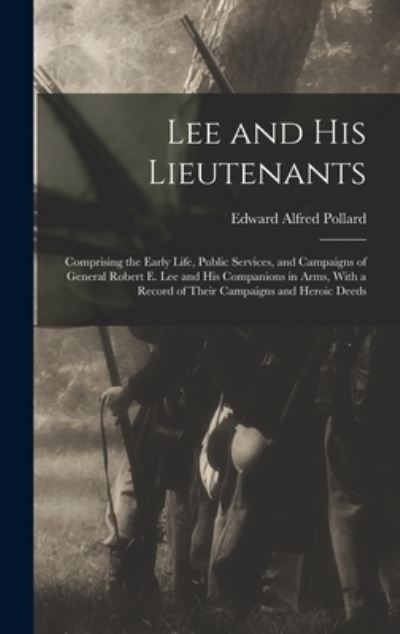 Cover for Edward Alfred Pollard · Lee and His Lieutenants (Bog) (2022)