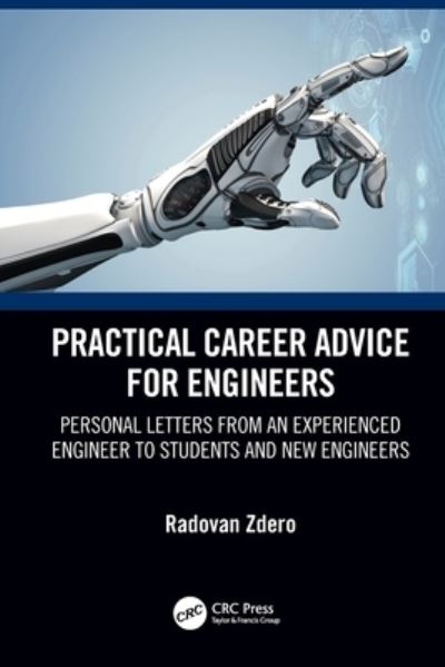 Cover for Radovan Zdero · Practical Career Advice for Engineers: Personal Letters from an Experienced Engineer to Students and New Engineers (Paperback Book) (2021)