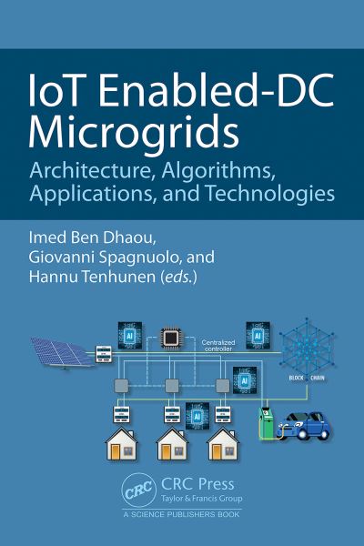 IoT Enabled-DC Microgrids: Architecture, Algorithms, Applications, and Technologies (Hardcover Book) (2024)