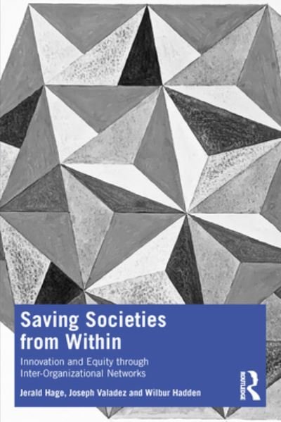 Cover for Hage, Jerald (University of Maryland, USA) · Saving Societies From Within: Innovation and Equity Through Inter-Organizational Networks (Paperback Bog) (2024)