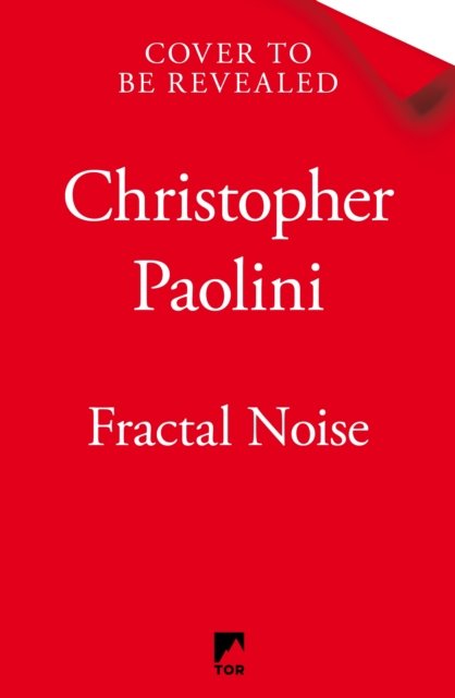 Cover for Christopher Paolini · Fractal Noise: A blockbuster space opera set in the same world as the bestselling To Sleep in a Sea of Stars (Gebundenes Buch) (2023)