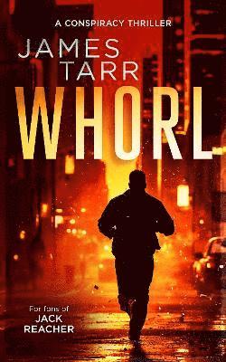 Cover for James Tarr · Whorl: A Gripping Conspiracy Thriller - James Tarr Conspiracy Thrillers (Paperback Book) (2025)