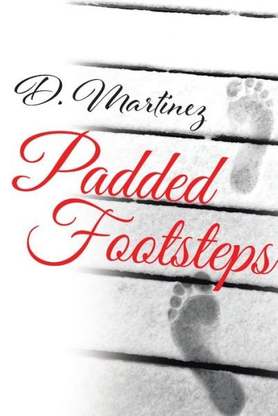 Cover for D Martinez · Padded Footsteps (Inbunden Bok) (2019)