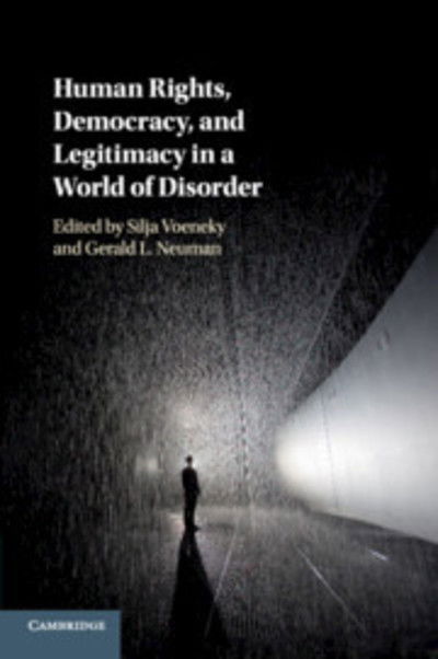 Cover for Silja Voeneky · Human Rights, Democracy, and Legitimacy in a World of Disorder (Paperback Book) (2019)