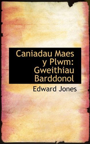 Cover for Edward Jones · Caniadau Maes Y Plwm: Gweithiau Barddonol (Paperback Book) (2009)