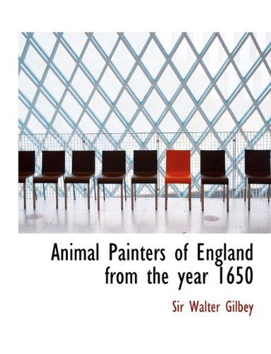 Cover for Walter Gilbey · Animal Painters of England from the Year 1650 (Paperback Book) (2009)