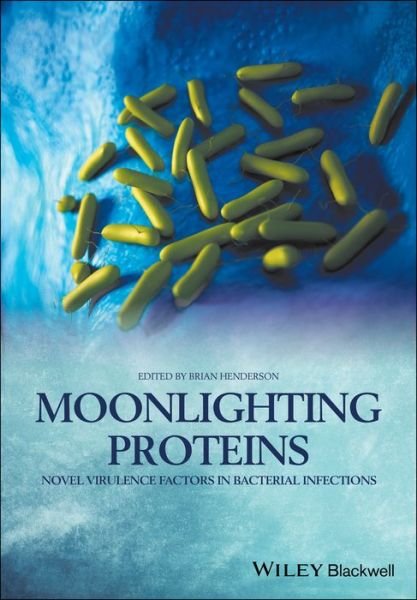 Cover for B Henderson · Moonlighting Proteins: Novel Virulence Factors in Bacterial Infections (Hardcover Book) (2017)