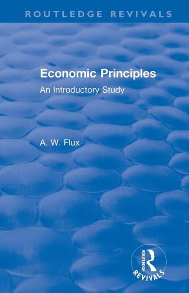 Cover for Flux · Revival: Economic Principles (1904): An Introductory Study - Routledge Revivals (Pocketbok) (2019)