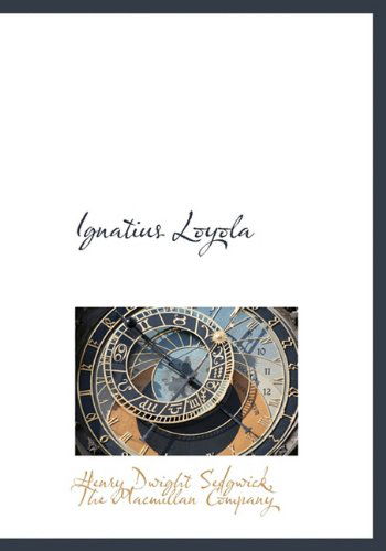 Cover for Henry Dwight Sedgwick · Ignatius Loyola (Hardcover Book) (2010)