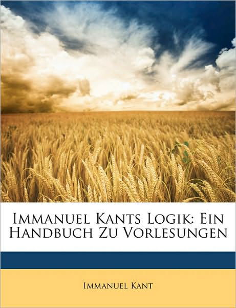 Cover for Kant · Immanuel Kants Logik: Ein Handbuch (Buch)