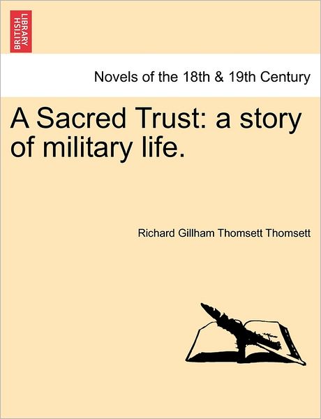 Cover for Richard Gillham Thomsett Thomsett · A Sacred Trust: a Story of Military Life. (Paperback Book) (2011)