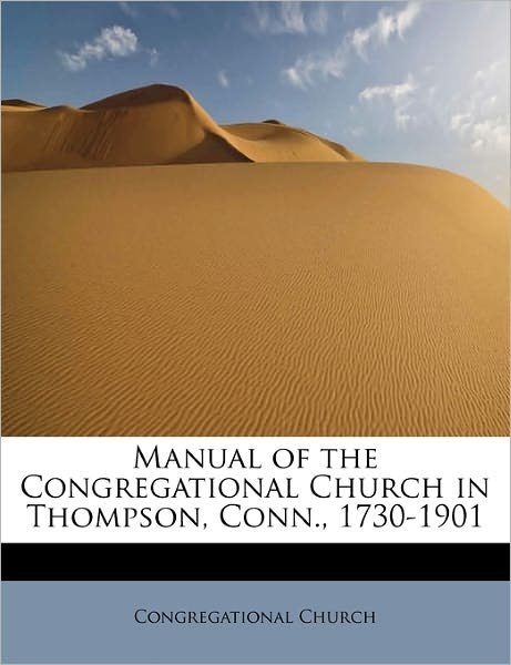 Cover for Congregational Church · Manual of the Congregational Church in Thompson, Conn., 1730-1901 (Pocketbok) (2009)