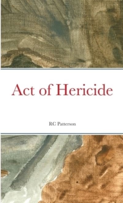 Cover for Rc Patterson · Act of Hericide (Paperback Bog) (2021)
