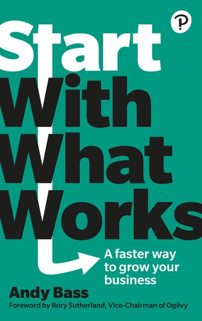 Cover for Andy Bass · Start with What Works (Taschenbuch) (2021)