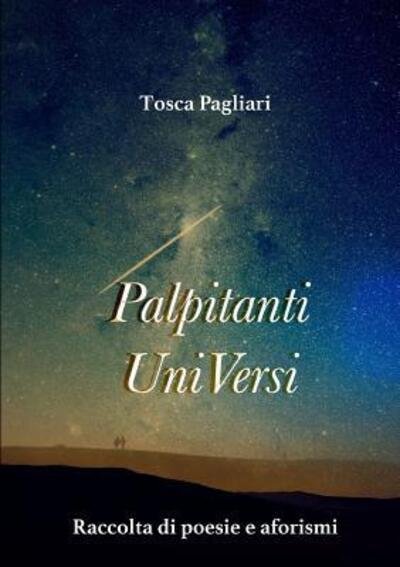 Cover for Tosca Pagliari · Palpitanti UniVersi (Pocketbok) (2016)