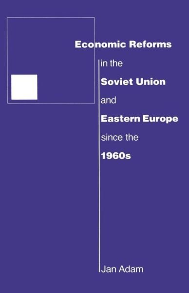 Cover for Jan Adam · Economic Reforms in the Soviet Union and Eastern Europe since the 1960s (Paperback Bog) [1st ed. 1989 edition] (1989)