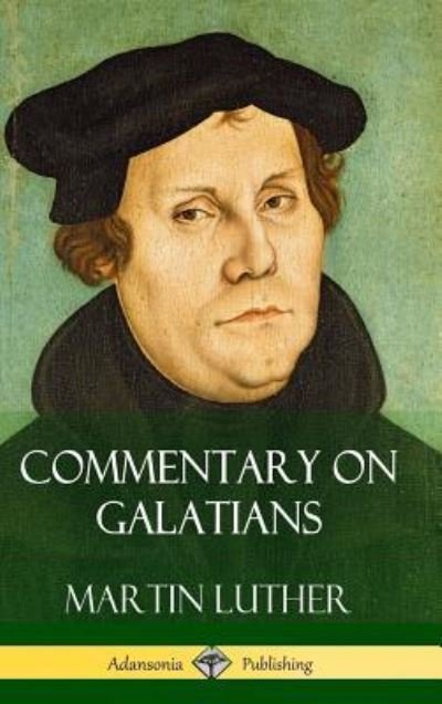 Cover for Martin Luther · Commentary on Galatians (Hardcover) (Innbunden bok) (2018)