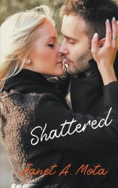 Cover for Janet A. Mota · Shattered (Pocketbok) (2020)