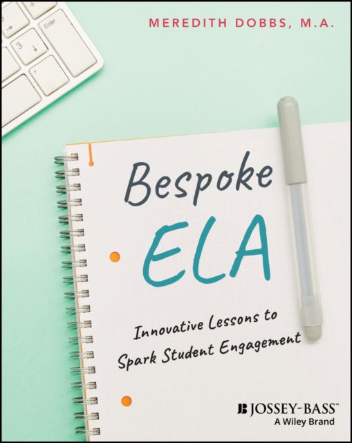 Cover for Meredith Dobbs · Bespoke ELA: Innovative Lessons to Spark Student Engagement (Pocketbok) (2025)
