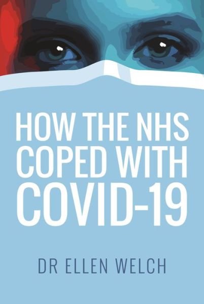Cover for Ellen Welch · How the NHS Coped with Covid-19 (Taschenbuch) (2022)