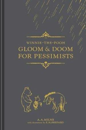 Cover for A. A. Milne · Winnie-the-Pooh: Gloom &amp; Doom for Pessimists (Hardcover bog) (2018)
