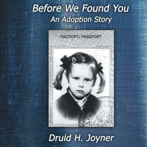 Cover for Druid Joyner · Before We Found You- an Adoption Story (Pocketbok) (2006)