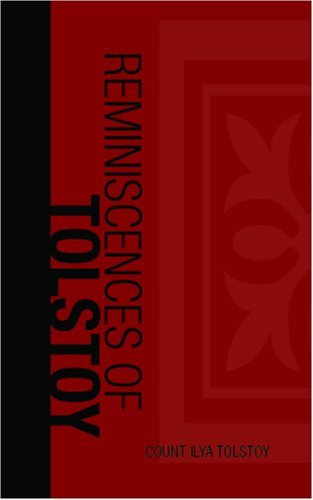 Reminiscences of Tolstoy - Count Ilya Tolstoy; Translated by George Calderon - Books - BiblioBazaar - 9781426403118 - May 29, 2008