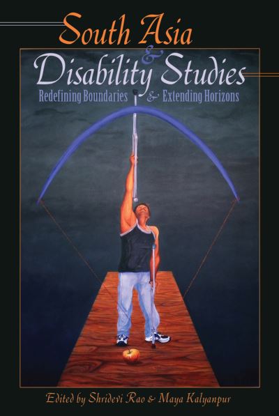 Cover for South Asia and Disability Studies: Redefining Boundaries and Extending Horizons - Disability Studies in Education (Hardcover Book) [New edition] (2014)