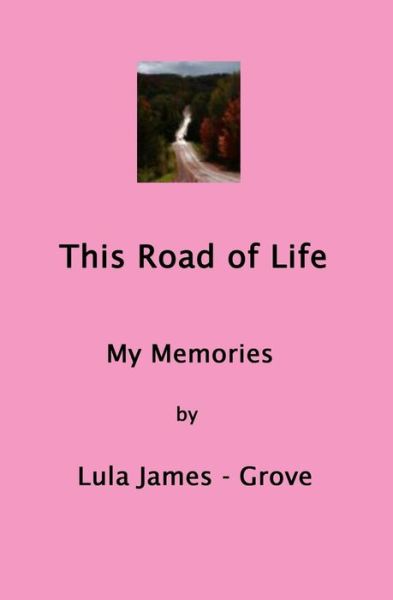 Cover for Lula James-grove · This Road of Life (Paperback Book) (2008)