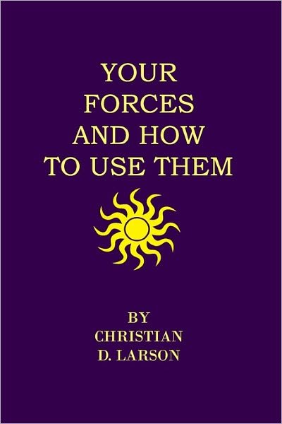 Cover for Christian D. Larson · Your Forces and How to Use Them (Paperback Book) (2008)