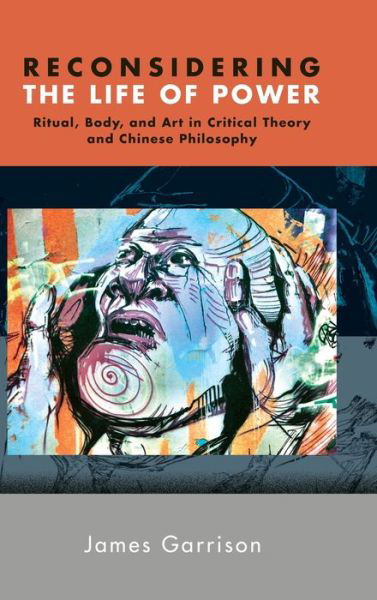 Reconsidering the Life of Power - James Garrison - Książki - State University of New York Press - 9781438482118 - 1 marca 2021