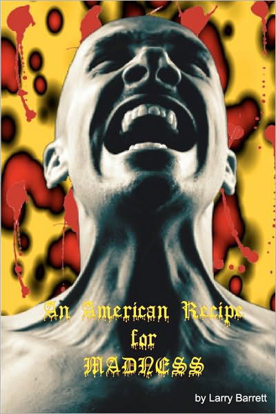 An American Recipe for Madness: Jarvis Meadows is My Name - Larry Barrett - Bücher - Createspace - 9781440461118 - 17. Dezember 2008