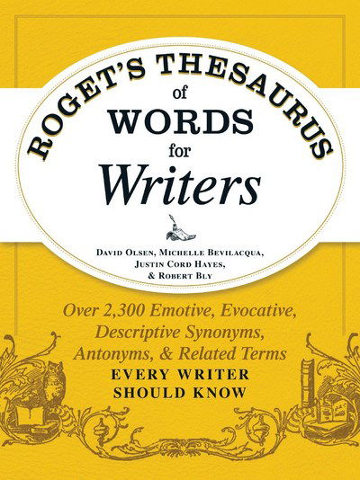 Cover for David Olsen · Roget's Thesaurus of Words for Writers: Over 2,300 Emotive, Evocative, Descriptive Synonyms, Antonyms, and Related Terms Every Writer Should Know (Taschenbuch) (2014)