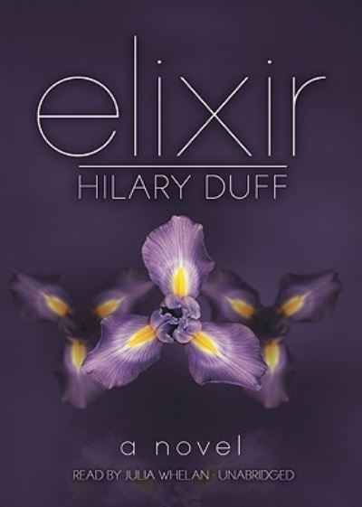 Elixir - Hilary Duff - Musik - Blackstone Audiobooks - 9781441774118 - 12. oktober 2010