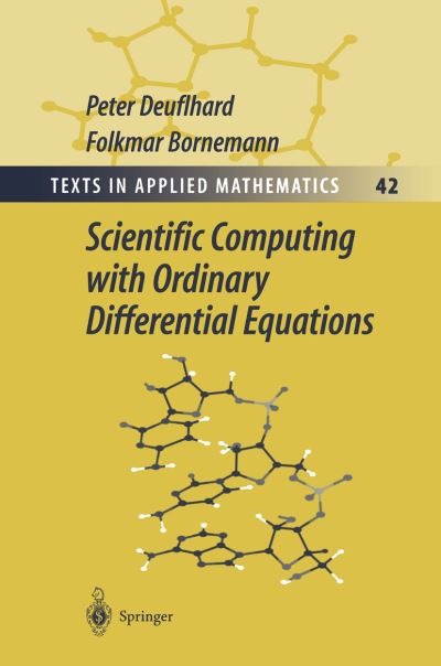 Cover for Peter Deuflhard · Scientific Computing with Ordinary Differential Equations - Texts in Applied Mathematics (Paperback Book) [Softcover reprint of the original 1st ed. 2002 edition] (2010)