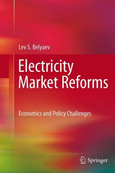 Cover for Lev S. Belyaev · Electricity Market Reforms: Economics and Policy Challenges (Gebundenes Buch) (2010)