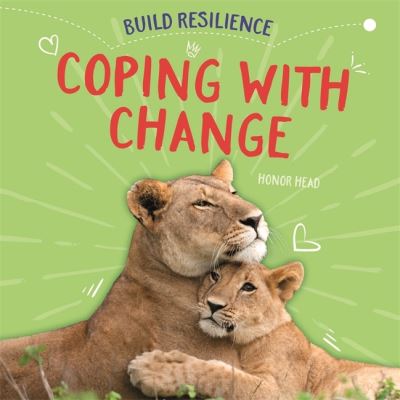 Cover for Honor Head · Build Resilience: Coping with Change - Build Resilience (Paperback Book) [Illustrated edition] (2021)