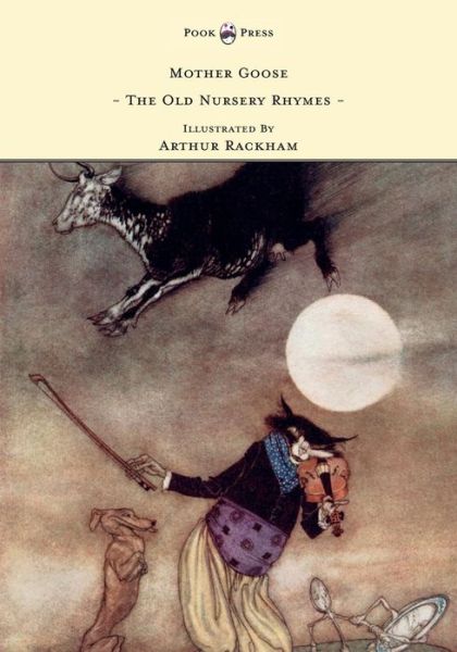 Cover for Anon · Mother Goose - the Old Nursery Rhymes - Illustrated by Arthur Rackham (Paperback Book) (2011)