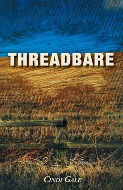 Cover for Cindi Gale · Threadbare (Paperback Book) (2013)