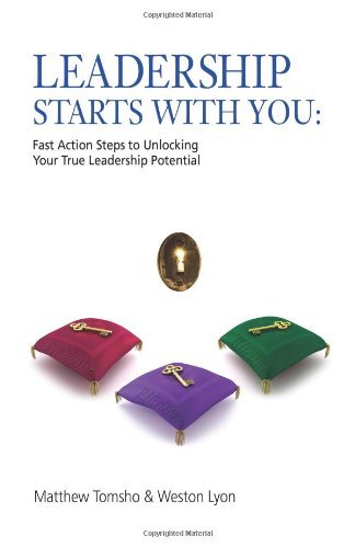 Leadership Starts with You!: Fast Action Steps to Unlocking Your True Leadership Potential - Weston Lyon - Livros - CreateSpace Independent Publishing Platf - 9781452820118 - 19 de maio de 2010