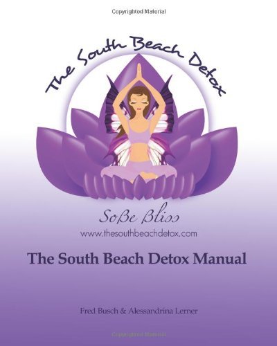Cover for Alessandrina Lerner · The South Beach Detox® Manual: Release... Restore... Rejuvenate (Paperback Bog) (2010)