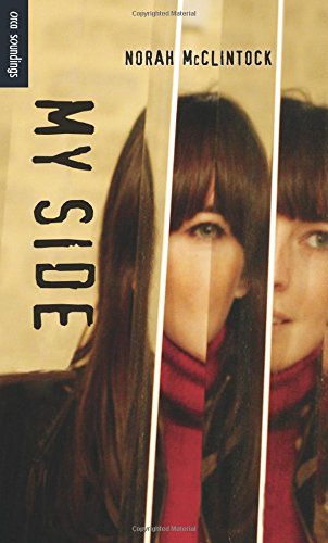 My Side (Orca Soundings) - Norah Mcclintock - Książki - Orca Book Publishers - 9781459805118 - 1 września 2013