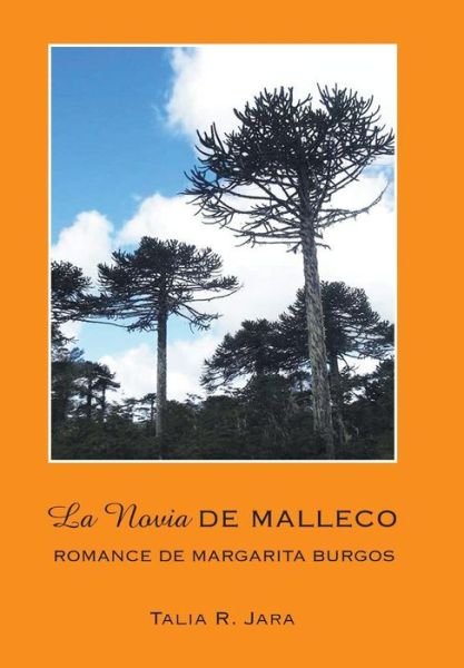 Cover for Talia R Jara · La Novia De Malleco: Romance De Margarita Burgos (Hardcover Book) (2013)