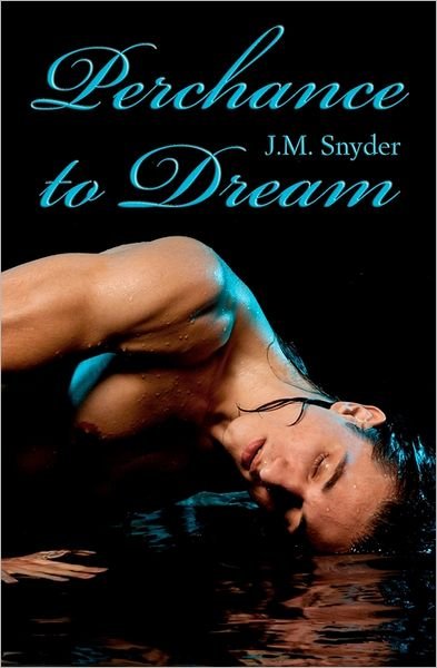 Cover for J M Snyder · Perchance to Dream (Paperback Bog) (2011)
