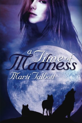 Cover for Marti Talbott · A Time of Madness: Book 9, (Marti Talbott's Highlander Series) (Paperback Book) (2011)
