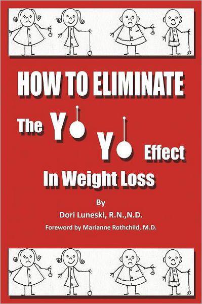 Cover for Dori Luneski R N N D · How to Eliminate the Yo Yo Effect in Weight Loss (Pocketbok) (2012)