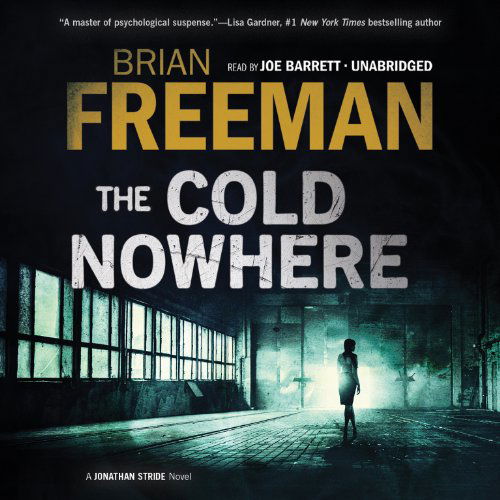 Cover for Brian Freeman · The Cold Nowhere  (Library Edition) (Jonathan Stride Novels) (Audiobook (płyta CD)) [Library, Unabridged Library edition] (2014)