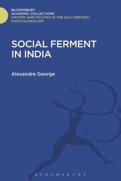 Cover for Alexandra George · Social Ferment in India - History and Politics in the 20th Century: Bloomsbury Academic (Hardcover bog) (2016)